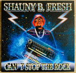 Shauny B. Fresh (D.G.S.B.) ‎- Can't Stop The Rock (LP)