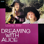 Mark Fry - Dreaming With Alice (LP)