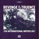Revenge of The Truence - International Waters