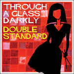 Double Standard - Through A Glass Darkly