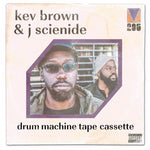 Kev Brown & J Scienide - Drum Machine Tape Cassette (LP)